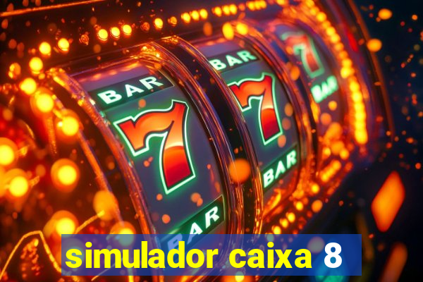 simulador caixa 8